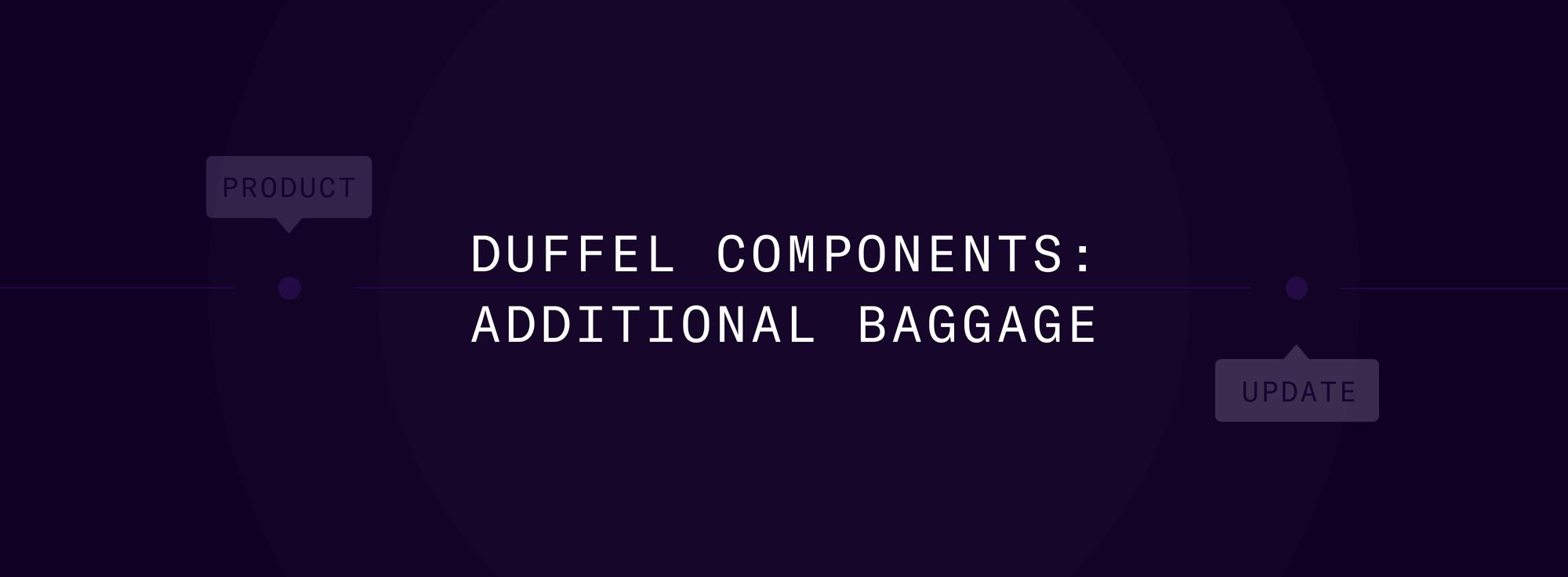 Seamlessly manage additional baggage requests with Duffel Components