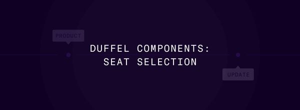 Duffel Components: Build beautiful and intuitive flight booking experiences