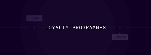 Introducing Loyalty Programmes